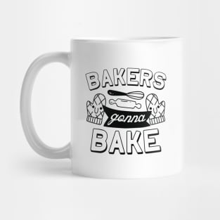 Bakers Gonna Bake Mug